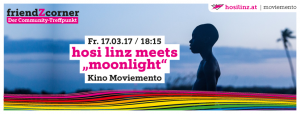 HOSI LINZ meets „Moonlight“ @ Moviemento | Linz | Oberösterreich | Österreich