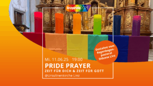 Pride Prayer @ Ursulinenkirche Linz, Landstraße 31