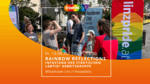 Abgesagt: RAINBOW REFLECTIONS @ Stadtoase Linz / Hauptplatz