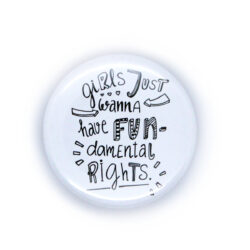 Button: "Girls wanna have Fun" - weiß