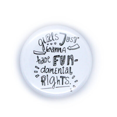 Button: "Girls wanna have Fun" - weiß
