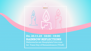 Rainbow Reflections: Trans Day of Remembrance @ Linzer Hauptplatz - Stadtoase (vorm L_nz Schriftzug)